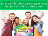 ETH 376 TUTORIALS Excellence In Study \ eth376tutorials.com