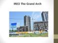 IREO The Grand Arch Price PowerPoint PPT Presentation