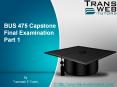 BUS 475 Capstone Final Examination Part 1 - BUS 475 Capstone Final Examination Part 1 Justanswer - Transweb E Tutors PowerPoint PPT Presentation