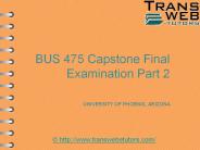 BUS 475 Capstone Final Examination Part 2 at Transweb E Tutors