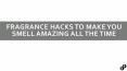 Fragrance hacks to make you smell amazing PowerPoint PPT Presentation