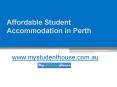 Affordable Student Accommodation in Perth - www.mystudenthouse.com.au PowerPoint PPT Presentation