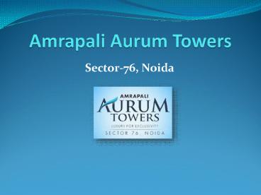 Amrapali Aurum Towers Sector-76, Noida@9266629901