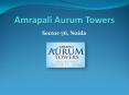 Amrapali Aurum Towers Sector-76, Noida@9266629901