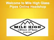Mile High Glass Pipes