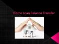 Get a Home Loan on The Best Interest Rates PowerPoint PPT Presentation