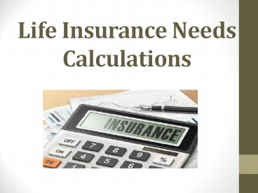 Life Insurance Needs Calculations