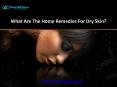 5 Effective Home Remedies for Dry Skin PowerPoint PPT Presentation