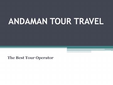 Andaman Tour Package for a Great Andaman Tour