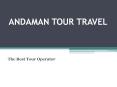 Andaman Tour Package for a Great Andaman Tour PowerPoint PPT Presentation
