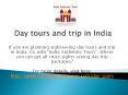 Day tours and trip in India PowerPoint PPT Presentation
