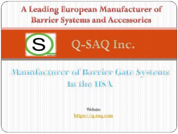 Q-SAQ Inc. Vehicle and Pedestrian Barrier Gates