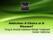 Addiction: A Choice or A Disease?