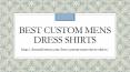 Best Custom Mens Dress Shirts PowerPoint PPT Presentation