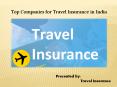 Top Companies for Travel Insurance in India PowerPoint PPT Presentation
