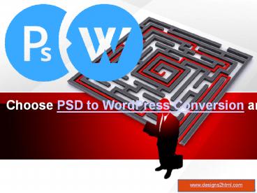 Choose PSD to WordPress Conversion and Develop an Efficient Website