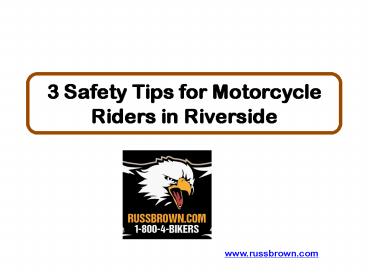 3 Safety Tips for Motorcycle Riders in Riverside