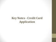 Key Notes - Credit Card Application
