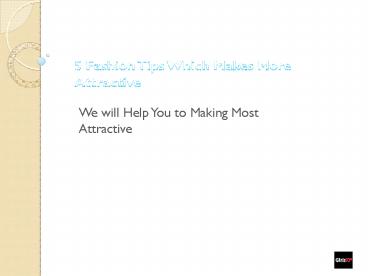 5 Fashion Tips for women and Girls