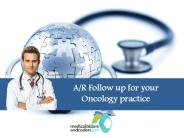 A/R Follow up for your Oncology practice