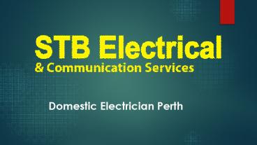 Huge Range of Domestic Electrician Services in Perth