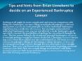 Tips and hints from Brian Linnekens to decide on an Experienced Bankruptcy Lawyer PowerPoint PPT Presentation