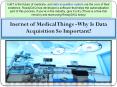 Internet of Medical Things -Why Is Data Acquisition So Important? PowerPoint PPT Presentation