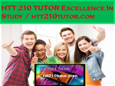 HTT 210 TUTOR Excellence In Study / htt210tutor.com