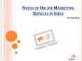 Needs of Online Marketing Services in India PowerPoint PPT Presentation