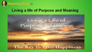 Living a life of Purpose and Meaning