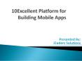 10 Excellent Platform for Building Mobile Apps PowerPoint PPT Presentation