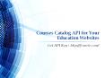 Courses Catalog API for Your Education Websites PowerPoint PPT Presentation