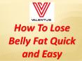 How To Lose Belly Fat Quick and Easy PowerPoint PPT Presentation