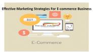 Effective Marketing Strategies For E-commerce Business