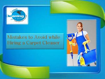 Mistakes to Avoid while Hiring a Carpet Cleaner