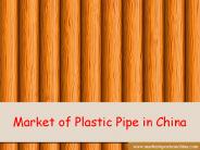 Market of Plastic Pipe in China