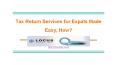 Tax Return Services for Expats Made Easy, How? (1) PowerPoint PPT Presentation