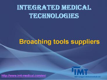 Broaching Tools by integrated medical technologies