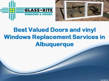 Best Valued Doors and vinyl Windows Replacement Services in Albuquerque