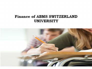 Finance of ABMS SWITZERLAND UNIVERSITY