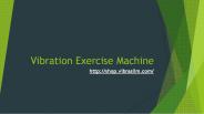 Vibration Exercise Machine