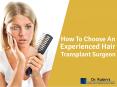 Effective Tips to Choose an Experienced Hair Transplant Surgeon PowerPoint PPT Presentation