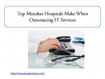 Top Mistakes Hospitals Make When Outsourcing IT Services