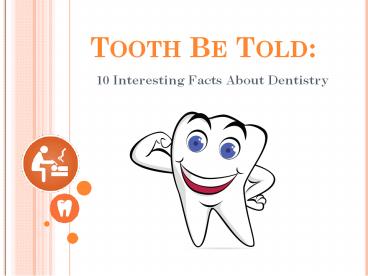 10 Amazing Facts About Dentistry You Should Know!