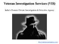 Veteran Investigation Services PowerPoint PPT Presentation