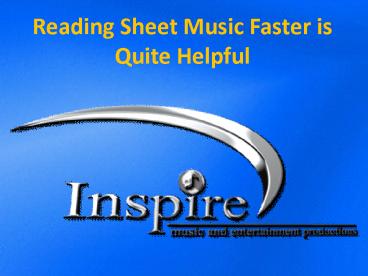 Reading Sheet Music Faster is Quite Helpful