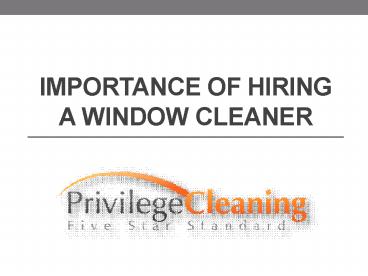 Importance of Hiring A Window Cleaner