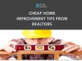 Cheap Home Improvement Tips From Realtors