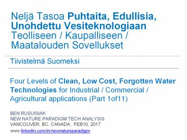 Neljä Tasoa Puhtaita, Edullisia, Unohdettu Vesiteknologiaan Teolliseen / Kaupalliseen / Maatalouden Sovellukset - Four Levels of Clean, Low Cost, Forgotten Water Technologies for..(1of11)