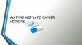 Find Indian Imatinib Cancer Medicine at Cost-Effective Prices PowerPoint PPT Presentation